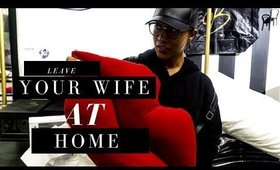 Leave Your Wife at Home