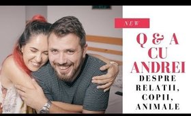 Q & A cu Andrei | relatii, animale, copii