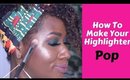 How To Make Your Highlighter Pop On Dark Skin