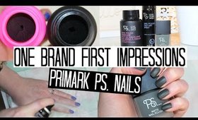 ONE BRAND FIRST IMPRESSION - Primark PS Nails | NAIL POLISH WEEK