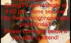 I'm broadcasting on @blogTV.com tonight at 9:00 pm est.