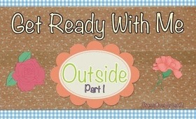 Get Ready With Me Outside Part 1