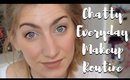 My Chatty Everyday Makeup Routine