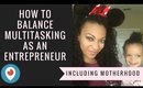 How To Balance Multi-Tasking as an Entrepreneur #BossBabe Periscope