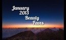 January 2013 BEauty Faves!