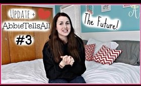 Update + AbbieTellsAll #3: The Future