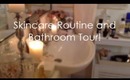 My Skincare Routine + Bathroom Tour