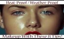 Heat-proof/Weather-proof Your Makeup! 8 Tips!