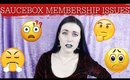 Saucebox Membership Issues
