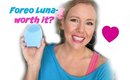 Foreo Luna-  worth the hype?