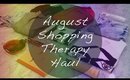 August Shopping Therapy Haul