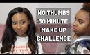 NO THUMBS MAKEUP CHALLENGE | 30 Minute Makeup Challenge