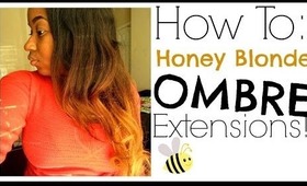 How To: Ombre Extensions | Honey Blonde