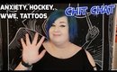 Chit chat - Anxiety, WWE, Hockey, Direction, Belfast, Tattoos