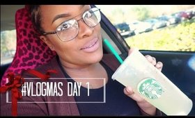 #Vlogmas Day 1| Struggling to Adult + Starbucks Refreshers are LIT!