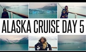 ALASKA CRUISE DAY 5: GLACIER BAY NATIONAL PARK | Travel Vlog