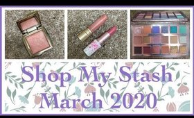 Shop My Stash| Whats New & Review: March 2020