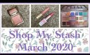 Shop My Stash| Whats New & Review: March 2020