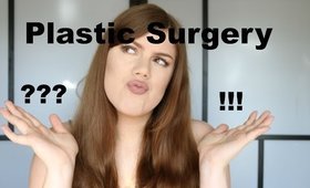 My Thoughts On Plastic Surgery