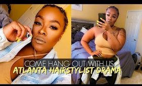 COME HANG OUT WITH US | ATLANTA HAIRSTYLIST DRAMA + FALCONS PRESEASON GAME