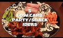 5 Low Carb Party Snack/Ideas