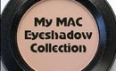 My MAC Eyeshadow Collection