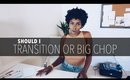 ASK BROSIA: "Should I transition or big chop?"
