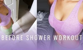 Before The Shower Workout | No Equipment