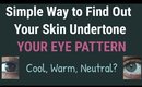 Simple Way to Find Your Skin Undertone - Your Eye Pattern | How To - Color Analysis