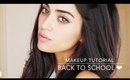 Back to School Makeup Tutorial | Pretty & Natural ❤