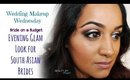 Wedding Makeup Wednesday: Bride on a Budget - Evening Glam Look for South Asian Brides