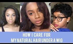 How I Care for My Natural Hair Under a Wig | BeautybyTommie