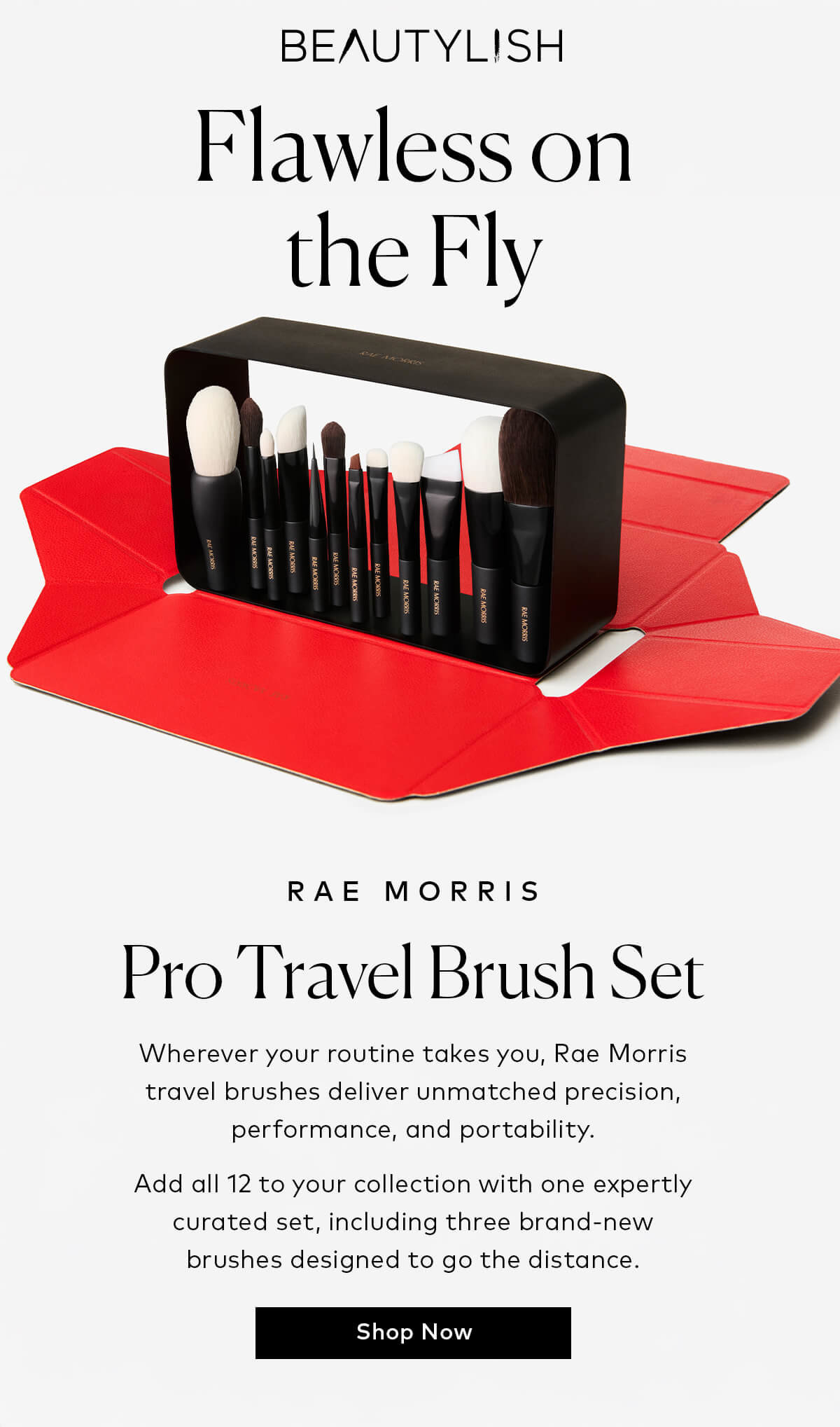 Wherever your routine takes you, Rae Morris travel brushes deliver unmatched precision, performance, and portability. Shop the Rae Morris Pro Travel Brush Set on Beautylish.com!