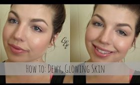 HOW TO: Dewy, Glowing Skin ♡