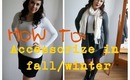 HOW TO: Accessorize in Autumn/Winter | AlyAesch