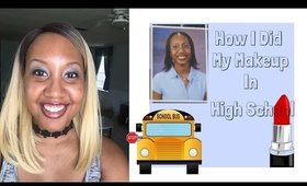 How I Did My Makeup in High School