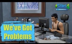 The Sims 4 Strangerville Lets Play We've Got Problems