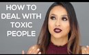 How to Deal with Toxic People | Deep Beauty