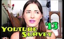 Youtube Survey 2013 !