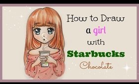 Drawing Tutorial ❤ How to draw and color a Girl with Starbucks Chocolate