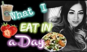 What I Eat in a Day: A Day in my Life