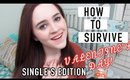 How To Survive Valentine's Day! | Singles Edition