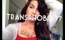 What is Transphobia? | Rant