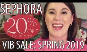 SEPHORA VIB SALE SPRING 2019: Dates, Info, & What's In My Cart!