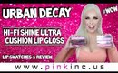 Urban Decay Hi-Fi Shine Ultra Cushion Lip Gloss | Lip Swatches & Review #WOW | Tanya Feifel