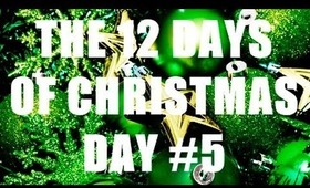 THE 12 DAYS OF CHRISTMAS: Day #5