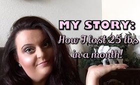 How I Lost 25 Pounds in a Month! (Full Story & Advice)