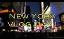 New York Vlog Day One!
