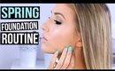 Spring Foundation Routine || Full Coverage, Glowing Skin