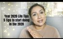 5 Life tips for 2020 Live a better life